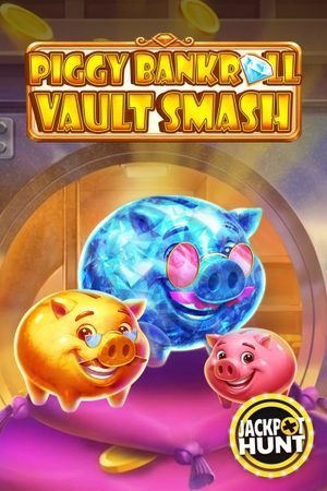 Piggy Bankroll Vault Smash